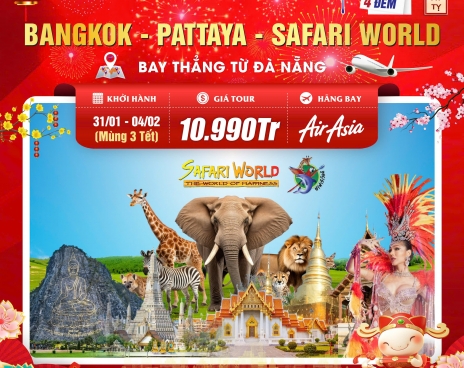 DU XUÂN XỨ SỞ CHÙA VÀNG (BANGKOK – PATTAYA – SAFARI WORLD)